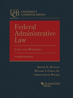Hickman, Pierce, and Walker's Federal Administrative Law